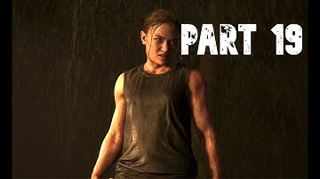 Last of Us 2 / Part 19 / We are now playing as Abby?
