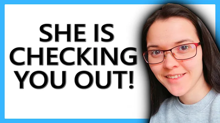 Subtle Signs A Woman Is CHECKING YOU OUT!