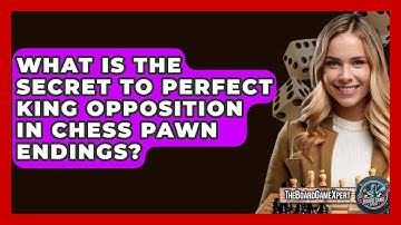 What Is The Secret To Perfect King Opposition In Chess Pawn Endings? - The Board Game Xpert