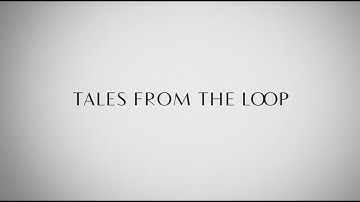 Tales from the loop
