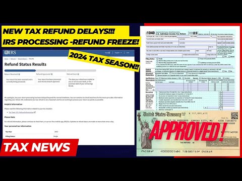 2024 IRS TAX REFUND UPDATE - NEW APPROVED REFUNDS, Tax Delays ...