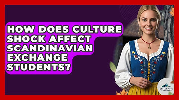 How Does Culture Shock Affect Scandinavian Exchange Students? - Unmapping Scandinavia