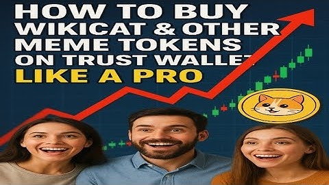 How to Buy WikiCat & Other Meme Tokens on Trust Wallet Like a Pro"