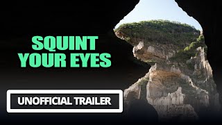 Squint Your Eyes | Unofficial Trailer