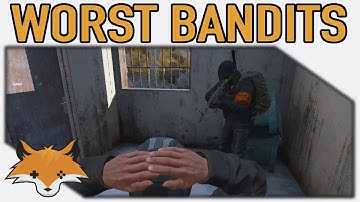 The Worst Type Of Bandits - DayZ