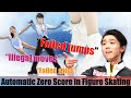 Illegal moves failed jumps and spins  top 6 automatic zero score in figure skating competitions