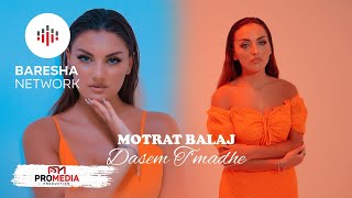 Motrat Balaj - Dasem T'madhe