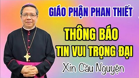 🔴TOÀ GIÁM MỤC PHAN THIẾT  RAO BÁO PHONG CHỨC LINH MỤC VÀ PHÓ TẾ 