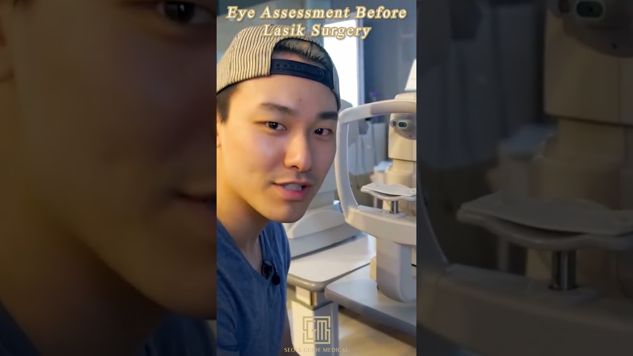 Eye Assessment Before Lasik Surgery | Seoul Guide Medical