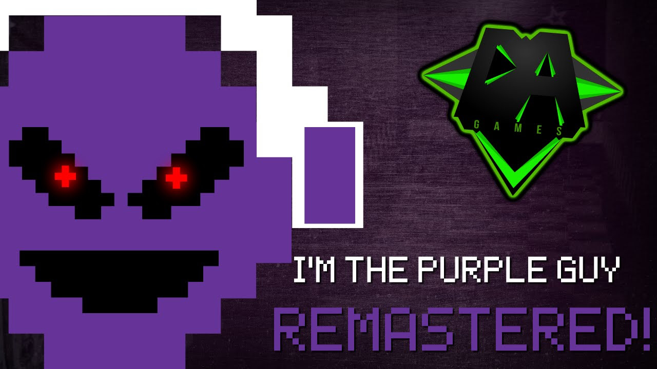 FNAF 3 SONG Im The Purple Guy REMASTERED   DAGames