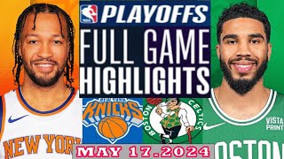 Boston Celtics vs New York Knicks Full Game Highlights | May 17, 2024 | NBA Play off