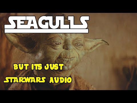 seagulls,-but-it's-just-star-wars-audio-----(bad-lip-reading-"seagulls!-stop-it-now")