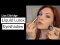 Lisa Eldridge Liquid Lurex Eyeshadow Review & demo