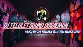 DJ TELOLET SOUND DORAEMON VIRAL TIKTOK TERBARU 2022 YANG KALIAN CARI! DJ AXL X ALIF CHRIZTO