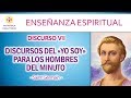 Discurso 7 - DISCURSOS DEL "YO SOY" PARA LOS HOMBRES DEL MINUTO - SAINT GERMAIN - METAFISICA