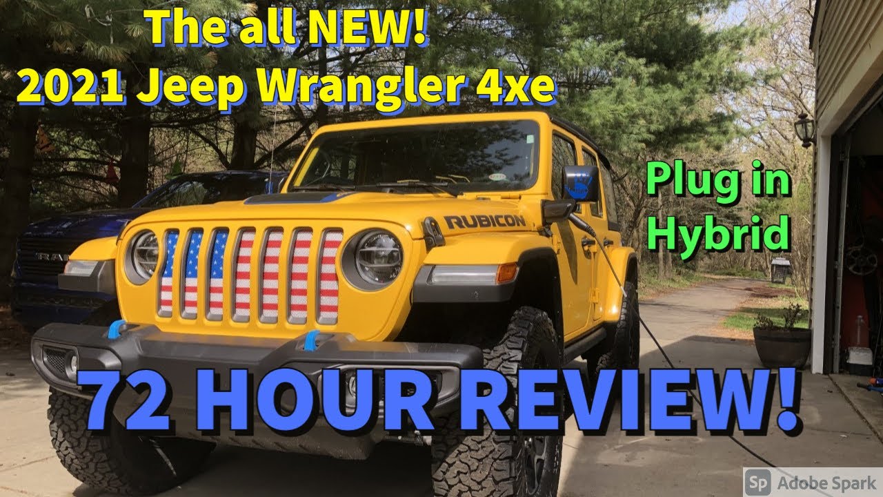 72 hour review | 2021 Jeep Wrangler 4xe Plug in Hybrid | First Impressions  - YouTube