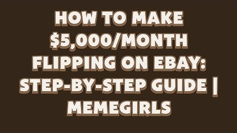 How to Make $5,000/Month Flipping on eBay: Step Guide | MemeGirls | Memefi Youtube Video Code