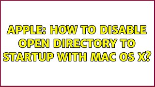 Apple: How to disable Open Directory to startup with Mac OS X? (2 Solutions!!)