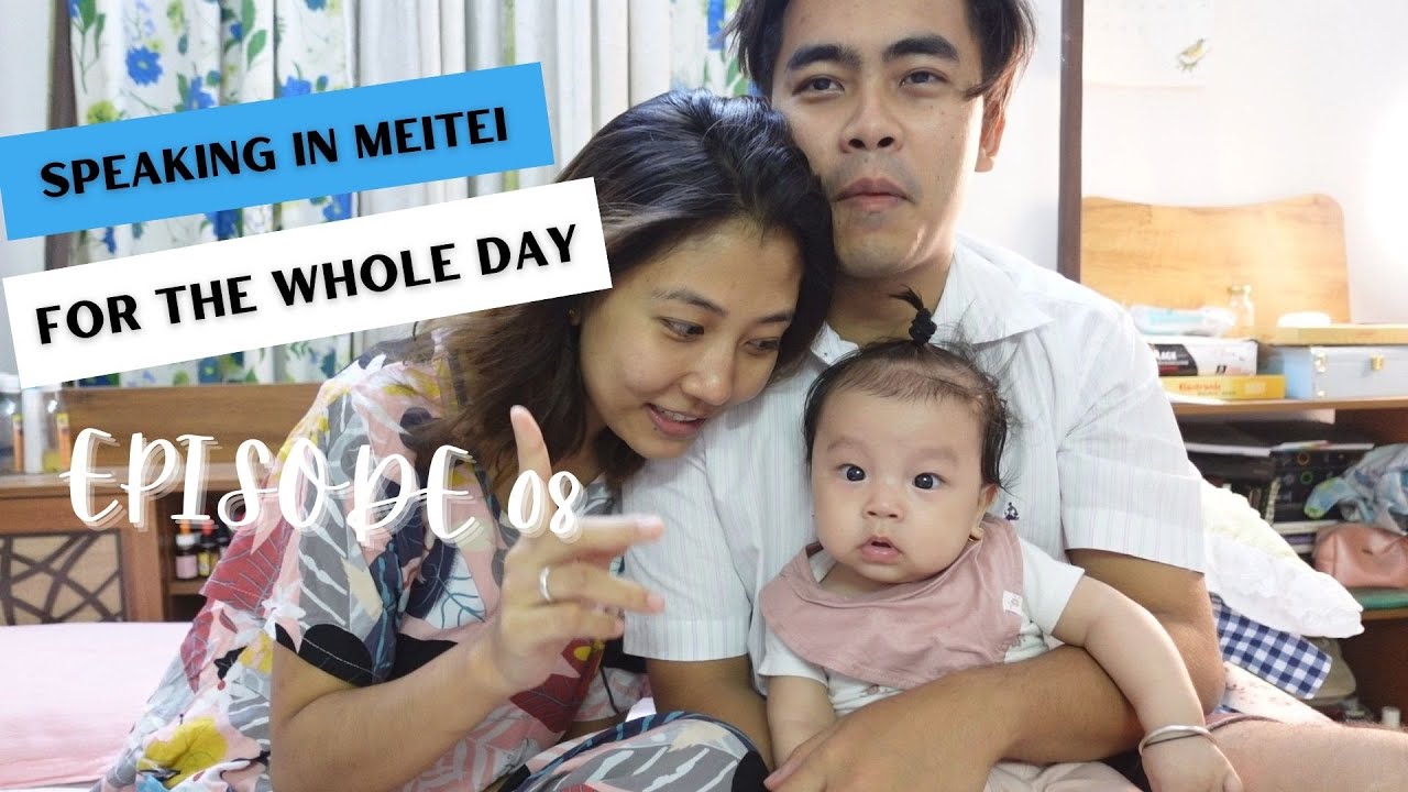 SPEAKING IN MANIPURI FOR THE WHOLE DAY - EPISODE 08 PART 1