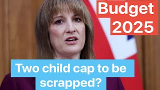 Budget 2025: Will Rachel Reeves Scrap the Two Child Benefit Cap?