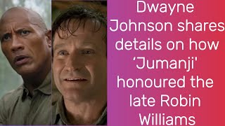 Dwayne Johnson shares details on how 'Jumanji' honoured the late Robin Williams | Dwayne Johnson
