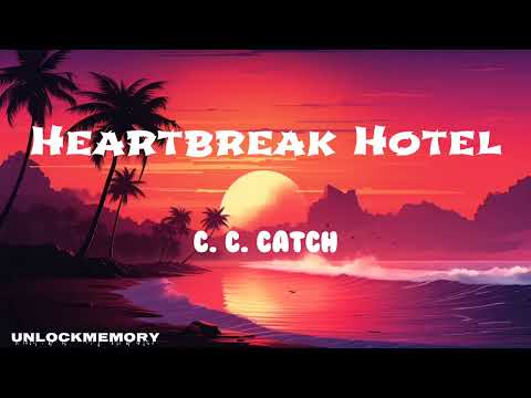 Heartbreak Hotel - C. C. Catch