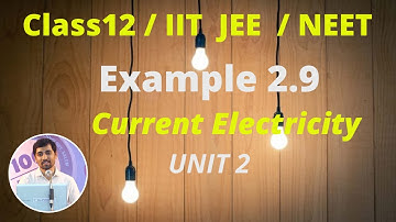Class 12 Physics l Current Electricity l Example 2.9- Part 16