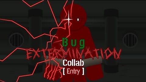 Bug Extermination Collab || My entry || Sticknodes Animation