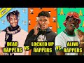 DEAD RAPPERS VS LOCKED UP RAPPERS VS ALIVE RAPPERS