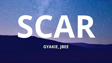 Gyakie  - Scar Ft JBEE Lyrics