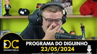Programa do Diguinho - 23/05/2024