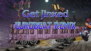 Get Jinxed - Eurobeat Remix