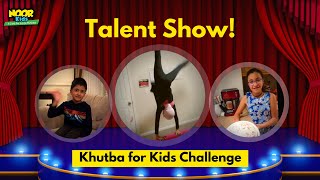 Noor Kids Talent Show | Khutba for Kids Challenge Montage