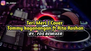 DJ Teri Meri | Cover by Tommy Kaganangan & Rita Roshan ( Remix Cover by FDS REMIXER )