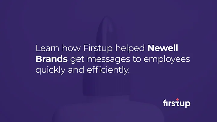 How Firstup Helps Newell Brands Get Messages to Em...