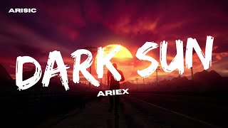 ARIEX - DARK SUN