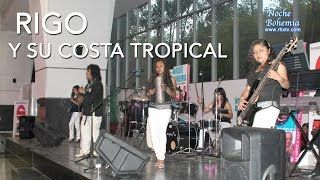 Video thumbnail of "EL TESTAMENTO - RIGO Y SU COSTA TROPICAL - NOCHE BOHEMIA"