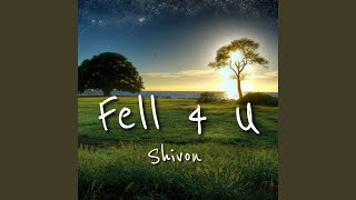 Video thumbnail of "Shivon - Fell 4 U"