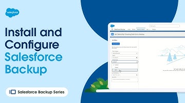 Install and Configure Salesforce Backup | Salesforce Backup Series