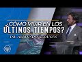 ¿Cómo vivir los Últimos Tiempos? Dr. Armando Alducin