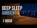 Deep Sleep Ambient - Peaceful Night for Sleeping (1 Hour)