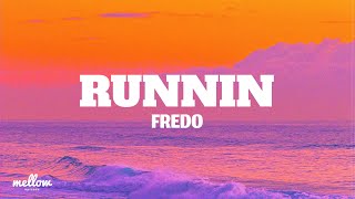 Fredo - Runnin (Lyrics)