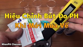 Hướng dẫn hiệu chỉnh bút đo PH khi mới mua về Hướng dẫn hiệu chỉnh bút đo PH khi mới mua về