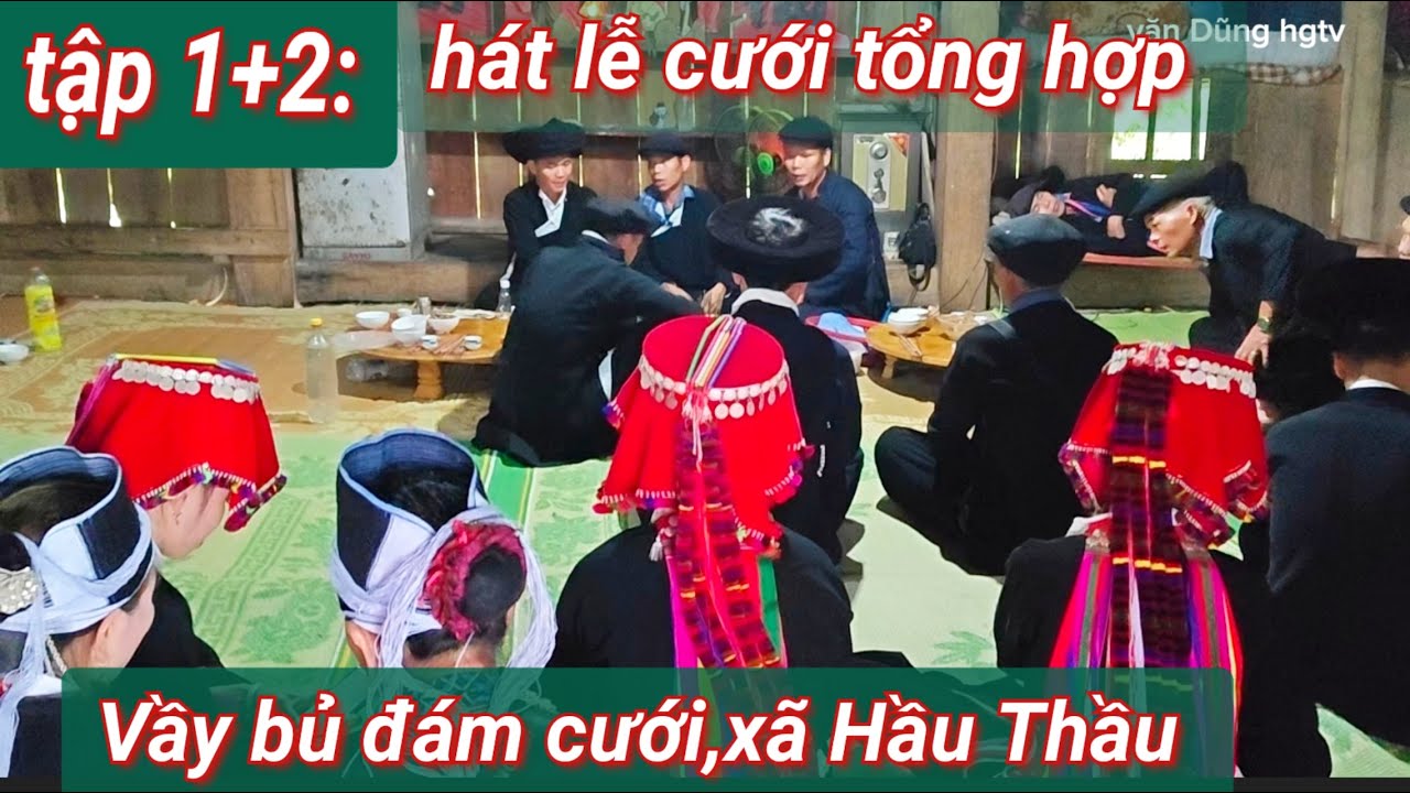 Tập 1+2: hát lễ cưới tổng hợp tại nhà gái Vầy bủ và cảnh đẹp xã Hầu Thầu(hoàng su phì).