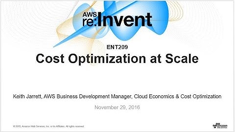 AWS re:Invent 2016: Cost Optimization at Scale (ENT209)
