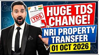 NRI Sells Property TDS Rules from 1 Oct 2026 Explained | No TAN Required