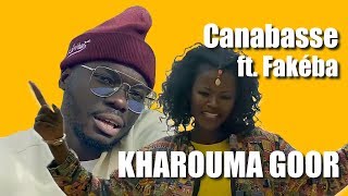 Canabasse - Kharouma Goor ft. Fakéba (Clip Officiel) chords