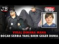 Viral dimana manakisah lengkap bocah serbia yang mengegerkan dunia jbstory breaking news