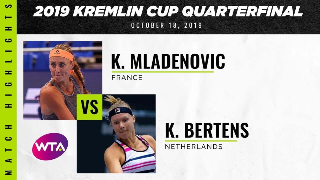 Kristina Mladenovic vs. Kiki Bertens | 2019 Kremlin Cup Quarterfinal | WTA Highlights