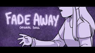 Fade Away (Original Song) - ANIMATIC